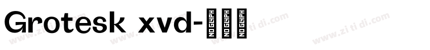 Grotesk xvd字体转换